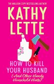 How to Kill Your Husband (And Other Handy Household Hints) (eBook, ePUB)