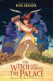 The Witch Who Stormed the Palace (eBook, ePUB) The Witch Who Stormed the Palace (eBook, ePUB)