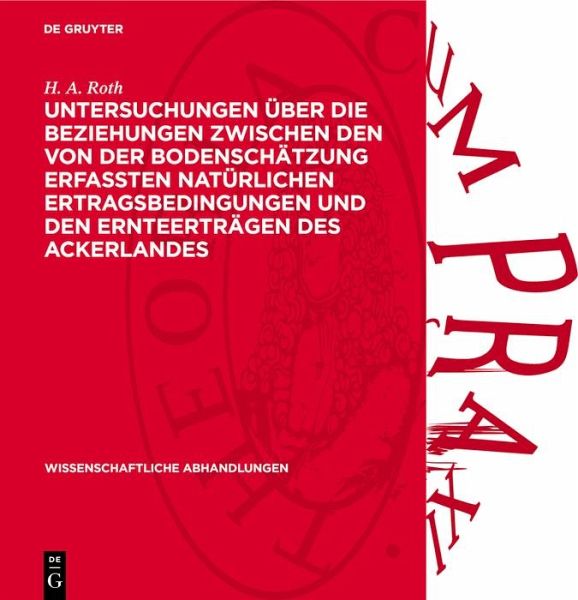 Untersuchungen über die Beziehungen zwischen den von der Bodenschätzung erfaßten natürlichen Ertragsbedingungen und den Ernteerträgen des Ackerlandes (eBook, PDF)