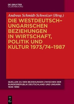 Die westdeutsch-ungarischen Beziehungen in Wirtschaft, Politik und Kultur 1973/74-1987 (eBook, ePUB)