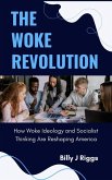 The Woke Revolution (eBook, ePUB) The Woke Revolution (eBook, ePUB)