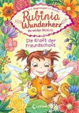 Die Kraft der Freundschaft / Rubinia Wunderherz Bd.7 (eBook, ePUB) Die Kraft der Freundschaft / Rubinia Wunderherz Bd.7 (eBook, ePUB)