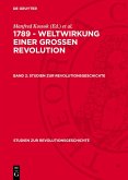 1789 - Weltwirkung einer grossen Revolution. Band 2 (eBook, PDF) 1789 - Weltwirkung einer grossen Revolution. Band 2 (eBook, PDF)