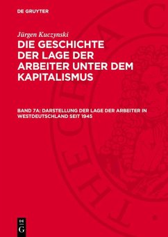 Darstellung der Lage der Arbeiter in Westdeutschland seit 1945 (eBook, PDF) - Kuczynski, Jürgen