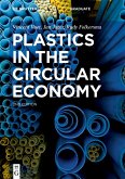 Plastics in the Circular Economy (eBook, ePUB) Plastics in the Circular Economy (eBook, ePUB)