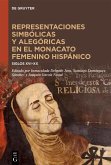 Representaciones simbólicas y alegóricas en el monacato femenino hispánico (eBook, ePUB)