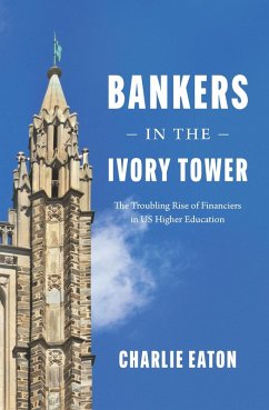 Bankers in the Ivory Tower (eBook, ePUB) - Charlie Eaton, Eaton