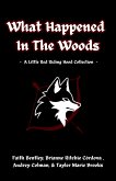 What Happened In The Woods (eBook, ePUB) What Happened In The Woods (eBook, ePUB)