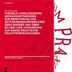 Formeln verschiedenen Genauigkeitsgrades zur Berechnung des Sättigungsdampfdruckes über Wasser und über Eis und ihre Anwendung auf einige praktische Feuchtemeßaufgaben (eBook, PDF)