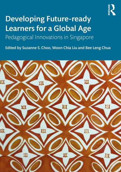Developing Future-ready Learners for a Global Age (eBook, PDF) Developing Future-ready Learners for a Global Age (eBook, PDF)
