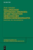 Kallimachos' >Ektheosis Arsinoes< in der Tradition griechischer Herrscherenkomiastik (eBook, ePUB)
