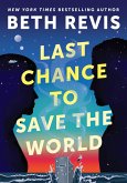 Last Chance to Save the World (eBook, ePUB) Last Chance to Save the World (eBook, ePUB)