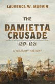 The Damietta Crusade, 1217-1221 (eBook, PDF)