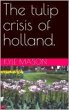 The Tulip crisis of Holland (eBook,... - Bild 1