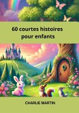 60 Courtes Histoires pour Enfants (eBook, ePUB) 60 Courtes Histoires pour Enfants (eBook, ePUB)