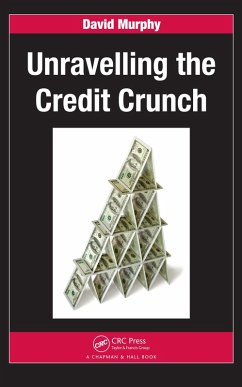Unravelling the Credit Crunch (eBook, ePUB) - Murphy, David