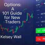 Options: A 101 Guide for New Traders (eBook, ePUB)