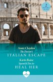 The Doctor's Italian Escape / Spanish Doc To Heal Her (eBook, ePUB) The Doctor's Italian Escape / Spanish Doc To Heal Her (eBook, ePUB)