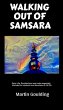 Walking Out of Samsara (eBook, ePUB) - Bild 1