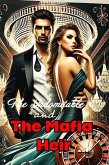 The Indomitable and The Mafia Heir (eBook, ePUB) The Indomitable and The Mafia Heir (eBook, ePUB)