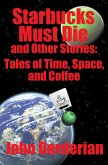 Starbucks Must Die and Other Stories (eBook, ePUB)