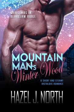 Mountain Man's Winter Wood (Christmas in Bearclaw Ridge, #3) (eBook, ePUB) - North, Hazel J.