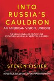 Into Russia's Cauldron: An American Vision, Undone (eBook, ePUB)