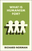 What Is Humanism For? (eBook, ePUB) What Is Humanism For? (eBook, ePUB)