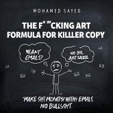 The F*cking Art Formula for Killer Copy (eBook, ePUB) The F*cking Art Formula for Killer Copy (eBook, ePUB)