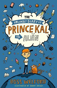 The Unlikely Diary of Prince Kal the Alien (eBook, ePUB) - Welford, Ross