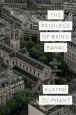 Privilege of Being Banal (eBook, ePUB)
