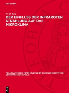 Der Einfluß der infraroten Strahlung auf das Mikroklima (eBook, PDF) - Bolz, H. M. Der Einfluß der infraroten Strahlung auf das Mikroklima (eBook, PDF) - Bolz, H. M.