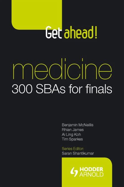 Get ahead! Medicine: 300 SBAs for Finals (eBook, ePUB) Get ahead! Medicine: 300 SBAs for Finals (eBook, ePUB)