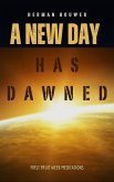 A New Day Has Dawned (eBook, ePUB) A New Day Has Dawned (eBook, ePUB)