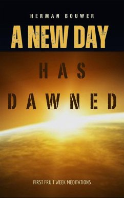 A New Day Has Dawned (eBook, ePUB) - Bouwer, Herman