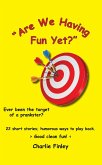 Are We Having Fun Yet? (eBook, ePUB)