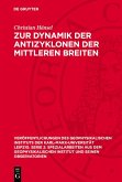 Zur Dynamik der Antizyklonen der mittleren Breiten (eBook, PDF) Zur Dynamik der Antizyklonen der mittleren Breiten (eBook, PDF)