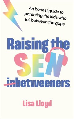 Raising the SEN-Betweeners (eBook, ePUB) - Lloyd, Lisa Raising the SEN-Betweeners (eBook, ePUB) - Lloyd, Lisa