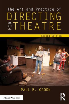The Art and Practice of Directing for Theatre (eBook, ePUB) - Crook, Paul B.