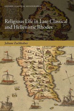 Religious Life in Late Classical and Hellenistic Rhodes (eBook, ePUB) - Zachhuber, Juliane