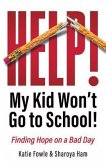 Help! My Child Won't Go to School! (eBook, ePUB)
