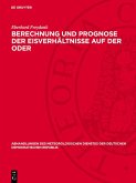 Berechnung und Prognose der Eisverhältnisse auf der Oder (eBook, PDF) Berechnung und Prognose der Eisverhältnisse auf der Oder (eBook, PDF)