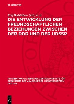 Cover Die Entwicklung der freundschaftlichen Beziehungen zwischen der DDR und der UdSSR (eBook, PDF)