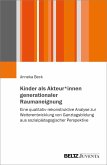 Kinder als Akteur*innen generationaler Raumaneignung (eBook, ePUB)