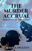 The Murder Accrual (The Cari Turnlyle Series, #6) (eBook, ePUB) The Murder Accrual (The Cari Turnlyle Series, #6) (eBook, ePUB)