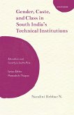 Gender, Caste, and Class in South India's Technical Institutions (eBook, PDF)