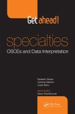 Get ahead! Specialties: OSCEs and Data Interpretation (eBook, ePUB) Get ahead! Specialties: OSCEs and Data Interpretation (eBook, ePUB)