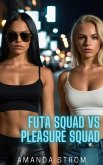 Futa Squad vs Pleasure Squad (eBook, ePUB)