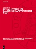 Der schiffbrüchige Galeerensklave vom Todten Meer (eBook, PDF) Der schiffbrüchige Galeerensklave vom Todten Meer (eBook, PDF)