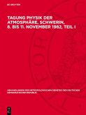 Tagung Physik der Atmosphäre, Schwerin, 8. bis 11. November 1982, Teil I (eBook, PDF)